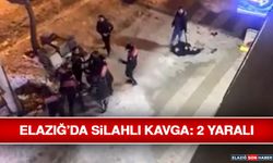 Elazığ’da Silahlı Kavga: 2 Yaralı