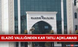 Elazığ Valiliğinden Kar Tatili Açıklaması