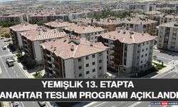 Yemişlik 13. Etapta Anahtar Teslim Programı Açıklandı