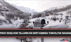 Fırat EDAŞ Son Yılların En Sert Kışında Tunceli'de Sahada