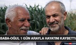 Mardin'de Baba-Oğul 1 Gün Arayla Hayatını Kaybetti