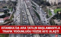 İstanbul’da Ara Tatilin Başlamasıyla Trafik Yoğunluğu Yüzde 85’e Ulaştı