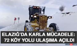 Elazığ’da Karla Mücadele: 72 Köy Yolu Ulaşıma Açıldı