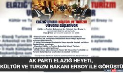 AK Parti Elazığ Heyeti, Kültür ve Turizm Bakanı Ersoy İle Görüştü