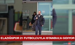 Elazığspor 21 Futbolcuyla İstanbul’a Gidiyor