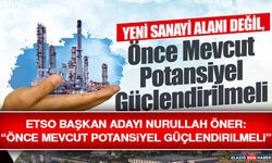ETSO Başkan Adayı Nurullah Öner: “Önce Mevcut Potansiyel Güçlendirilmeli”