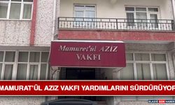Mamurat’ül Aziz Vakfı Yardımlarını Sürdürüyor