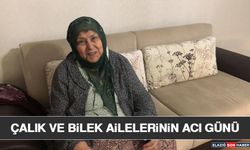 Çalık ve Bilek Ailelerinin Acı Günü