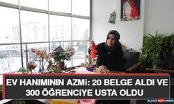Ev Hanımının Azmi: 20 Belge Aldı ve 300 Öğrenciye Usta Oldu