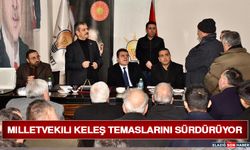 Milletvekili Keleş Temaslarını Sürdürüyor