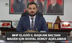 MHP Elazığ İl Başkanı Bal’dan Maden İçin Sosyal Konut Açıklaması