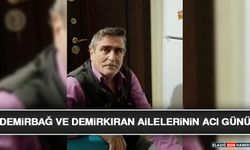 Demirbağ ve Demirkıran Ailelerinin Acı Günü
