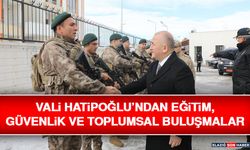Vali Hatipoğlu’ndan Eğitim, Güvenlik ve Toplumsal Buluşmalar