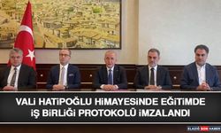 Vali Hatipoğlu Himayesinde Eğitimde İş Birliği Protokolü İmzalandı
