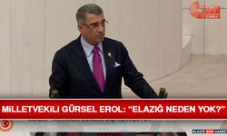 Milletvekili Gürsel Erol: “Elazığ Neden Yok?”