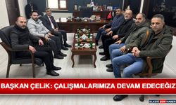 Başkan Çelik: Çalışmalarımıza Devam Edeceğiz