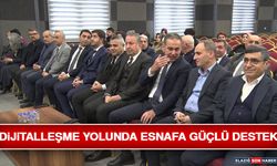 Dijitalleşme Yolunda Esnafa Güçlü Destek