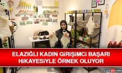 Elazığlı Kadın Girişimci Başarı Hikayesiyle Örnek Oluyor