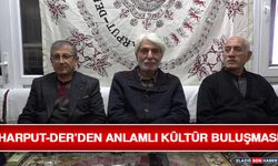 HARPUT-DER’den Anlamlı Kültür Buluşması