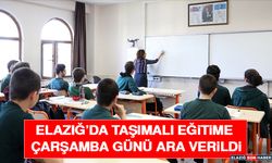 ELAZIĞ’DA TAŞIMALI EĞiTiME ÇARŞAMBA GÜNÜ ARA VERiLDi