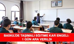 BASKiL'DE TAŞIMALI EĞiTiME KAR ENGELİ : 1 GÜN ARA VERiLDi