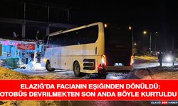 Elazığ'da Facianın Eşiğinden Dönüldü: Otobüs Devrilmekten Son Anda Böyle Kurtuldu