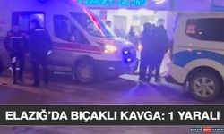 Elazığ’da Bıçaklı Kavga: 1 Yaralı