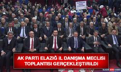 AK Parti Elazığ İl Danışma Meclisi Toplantısı Gerçekleştirildi