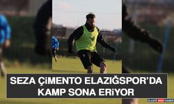 Seza Çimento Elazığspor’da Kamp Sona Eriyor