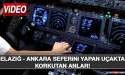 Elazığ - Ankara Seferini Yapan Uçakta Korkutan Anlar!