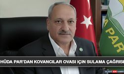HÜDA PAR’dan Kovancılar Ovası İçin Sulama Çağrısı