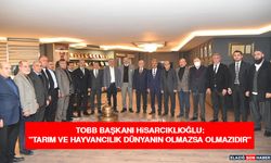 TOBB Başkanı Hisarcıklıoğlu: "Tarım ve Hayvancılık Dünyanın Olmazsa Olmazıdır"