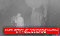 Çaldığı Brandayı Çöp Poşetine Sığdıramayınca Eliyle Taşıyarak Götürdü