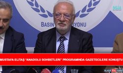 Mustafa Elitaş “Anadolu Sohbetleri” Programında Gazetecilere Konuştu