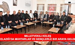 Milletvekili Keleş Elazığ’da Muhtarlar ve Gençlerle Bir Araya Geldi