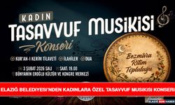 Elazığ Belediyesi’nden Kadınlara Özel Tasavvuf Musikisi Konseri