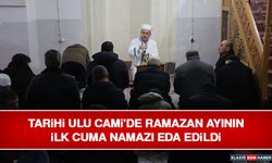 Tarihi Ulu Cami'de Ramazan Ayının İlk Cuma Namazı Eda Edildi
