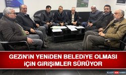 Gezin'in Yeniden Belediye Olması İçin Girişimler Sürüyor