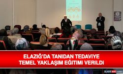 Elazığ’da Tanıdan Tedaviye Temel Yaklaşım Eğitimi Verildi