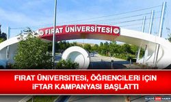 Fırat Üniversitesi, Öğrencileri İçin İftar Kampanyası Başlattı