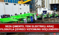 Seza Çimento, Yeni Elektrikli Araç Filosuyla Çevreci Vizyonunu Güçlendirdi