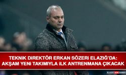 Teknik Direktör Erkan Sözeri Elazığ’da: Akşam Yeni Takımıyla İlk Antrenmana Çıkacak