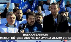 Başkan Bankur: Memur Bütçesi 2026’nın İlk Ayında Alarm Verdi