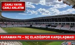 Karaman FK – SÇ Elazığspor Karşılaşması