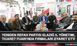 Yeniden Refah Partisi Elazığ İl Yönetimi, Ticaret Fuarı’nda Firmaları Ziyaret Etti