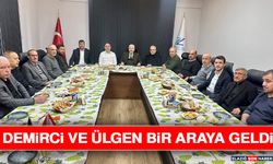 Demirci ve Ülgen Bir Araya Geldi