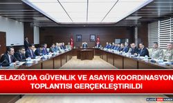 Elazığ’da Güvenlik ve Asayiş Koordinasyon Toplantısı Gerçekleştirildi