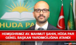 Hemşehrimiz Av. Mahmut Şahin, Hüda Par Genel Başkan Yardımcılığına Atandı