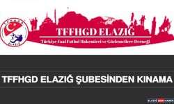 TFFHGD Elazığ Şubesinden Kınama