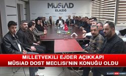 Milletvekili Ejder Açıkkapı, MÜSİAD Dost Meclisi’nin Konuğu Oldu